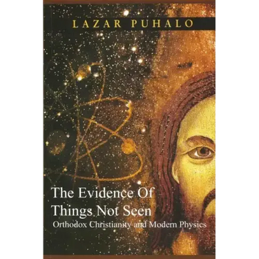 Evidence of Things Not Seen: Orthodoxy and Modern Physics