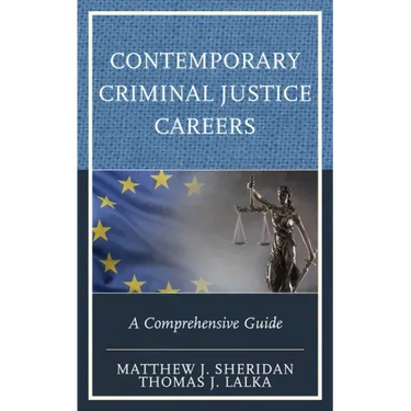 Contemporary Criminal Justice Careers: A Comprehensive Guide