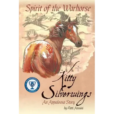 Spirit of the Warhorse: Kitty Silverwings, an Appaloosa Story