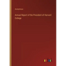Annual Report of the President of Harvard College