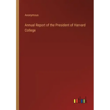 Annual Report of the President of Harvard College