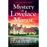 Mystery at Lovelace Manor: A completely addictive cozy mystery novel