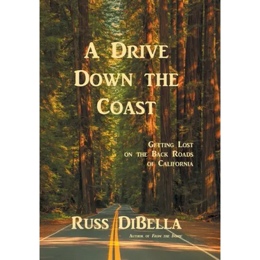 A Drive Down the Coast: Getting Lost on the Back Roads of California