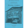 The Firehouse Fraternity: An Oral History of the Newark Fire Department Volume I Becoming a Firefighter