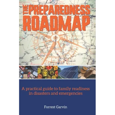 The Preparedness Roadmap: A practical guide to family readiness in disasters and emergencies