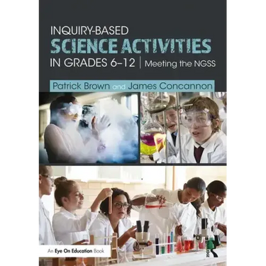Inquiry-Based Science Activities in Grades 6-12: Meeting the NGSS