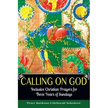 Calling on God: Inclusive Christian Prayers for Three Years of Sundays