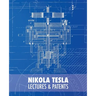 Nikola Tesla: Lectures and Patents