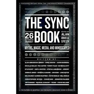 The Sync Book: Myths, Magic, Media, and Mindscapes: 26 Authors on Synchronicity