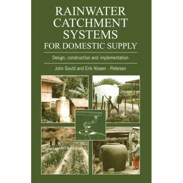 Rainwater Catchment Systems for Domestic Supply: Design, Construction and Implementation