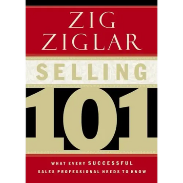 Selling 101: What Every Successful Sales Professional Needs to Know