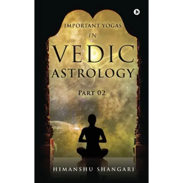 Important Yogas in Vedic Astrology: Part 02