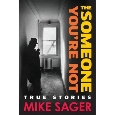 The Someone You're Not: True Stories of Sports, Celebrity, Politics and Pornography-2nd University Edition