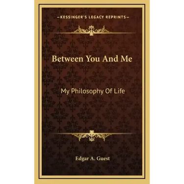 Between You and Me: My Philosophy of Life