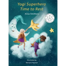 Yogi Superhero Time to Rest: A children's book about rest, mindfulness and relaxation.