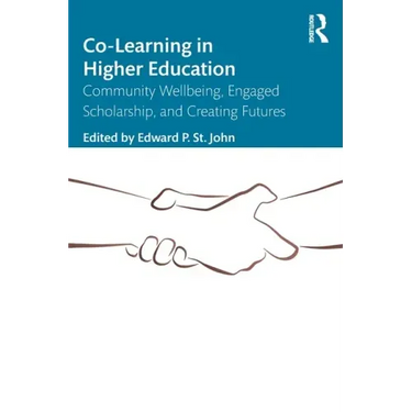 Co-Learning in Higher Education: Community Wellbeing, Engaged Scholarship, and Creating Futures