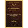 The Private Journal Of Aaron Burr V1: During His Residence Of Four Years In Europe (1858)