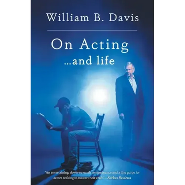 On Acting ... and Life: A New Look at an Old Craft
