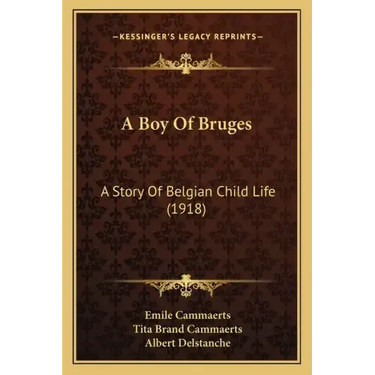 A Boy Of Bruges: A Story Of Belgian Child Life (1918)