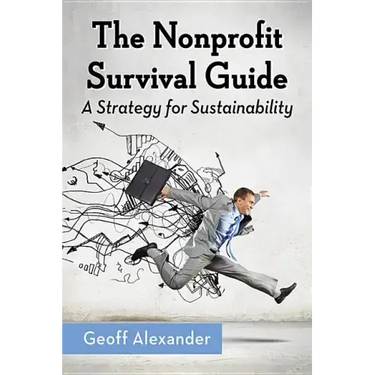 The Nonprofit Survival Guide: A Strategy for Sustainability