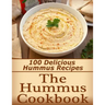 The Hummus Cookbook: 100 Delicious Hummus Recipes
