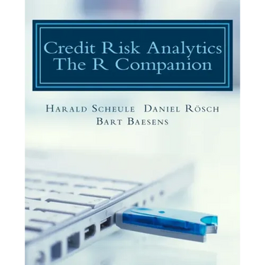 Credit Risk Analytics: The R Companion