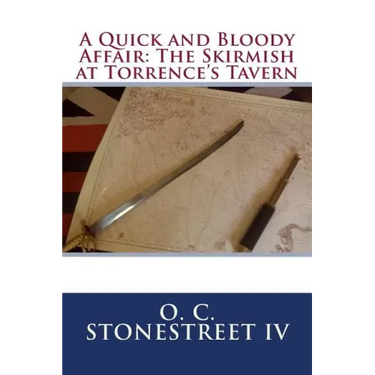 A Quick and Bloody Affair: The Skirmish at Torrence's Tavern