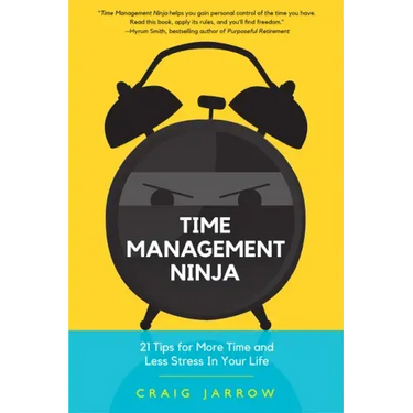 Time Management Ninja: 21 Rules for More Time and Less Stress in Your Life (Efficient Time Management, Reduce Stress)