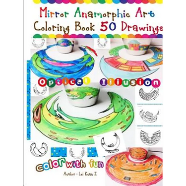 Mirror Anamorphic Art - Coloring Book (50 Drawings)