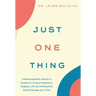 Just One Thing: A Naturopathic Doctor's Guide to Living a Healthier, Happier Life by Making One Small Change at a Time