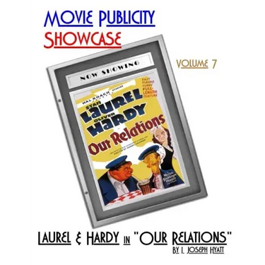 Movie Publicity Showcase Volume 7: Laurel and Hardy in "Our Relations"