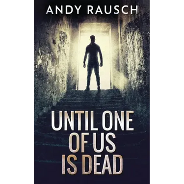 Until One Of Us Is Dead