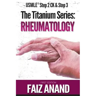 The Titanium Series: Rheumatology for the USMLE Step 2 CK & Step 3