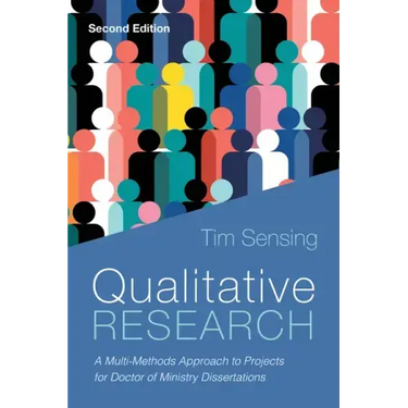 Qualitative Research, Second Edition: A Multi-Methods Approach to Projects for Doctor of Ministry Dissertations