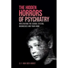 The Hidden Horrors of Psychiatry: Infiltrating the School System, Businesses and Your Home