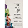 The Secret Lives of Buildings: From the Ruins of the Parthenon to the Vegas Strip in Thirteen Stories