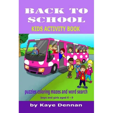 Back to School: Puzzles Coloring Mazes and Word Search: Kids Activity Book for Boys and Girls Aged 6 - 9