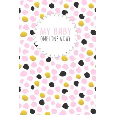 My Baby One Line a Day: Five Year Memory Book for new Moms.