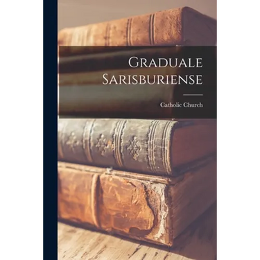 Graduale Sarisburiense