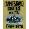 James Bond Route 9 and Me