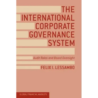 The International Corporate Governance System: Audit Roles and Board Oversight