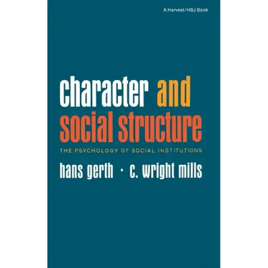 Character and Social Structure: The Psychology of Social Institutions