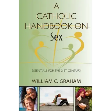 A Catholic Handbook on Sex