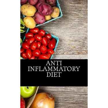 Anti Inflammatory Diet: Beginners Guide To Avoid Inflammation and Eliminate Pain With Anti-Inflammatory Diet Recipes