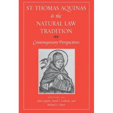 St. Thomas Aquinas and the Natural Law Tradition: Contemporary Perspectives