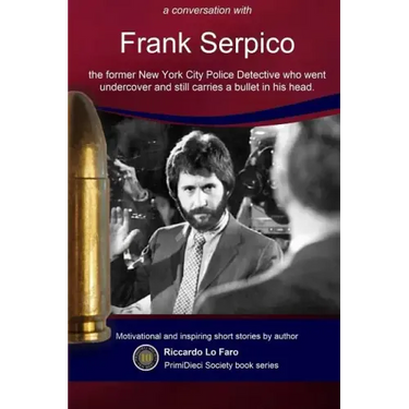 Frank Serpico: 44 Years With A Bullet In MY Head