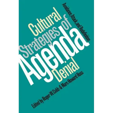 Cultural Strategies of Agenda Denial: Avoidance, Attack, and Redefinition