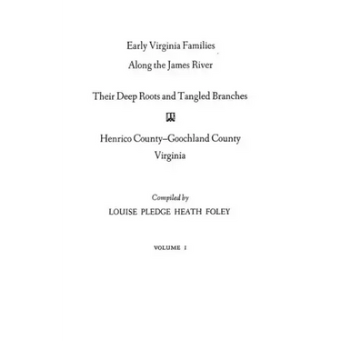 Early Virginia Families Along the James River, Volume I