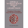 Covid-19 "An Urgent Health Message" or A Deadly Fraud?: Socialism's Emerging 'One-World Government'