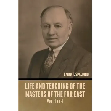 Life and Teaching of the Masters of the Far East Vol. 1 to 4
